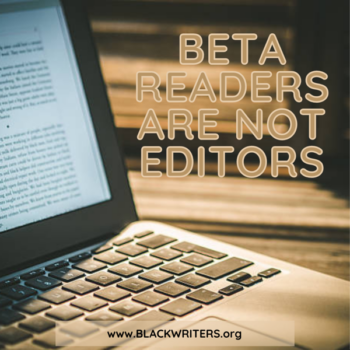 Beta readers are not editors - Find skilled editors - Black Editors & Proofreaders